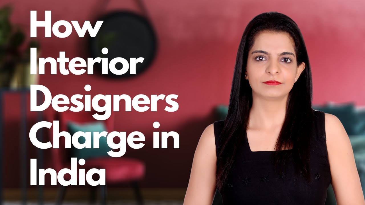 How Interior Designers Charge in India | Interior Designing Charges EXPLAINED